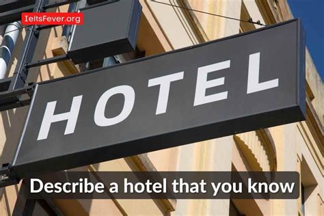 describe a hotel you know|174: Describe a hotel that you know .